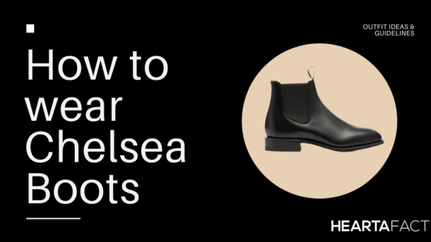 How to wear Chelsea Boots | Heartafact