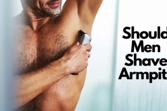 Should Men Shave Armpits