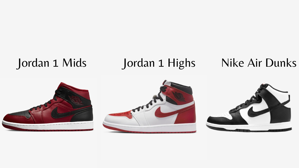 Jordan 1 Mids vs High vs Nike Dunk
